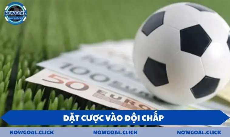 keo 0 0.5 dat cuoc Đặt cược vào đội chấp