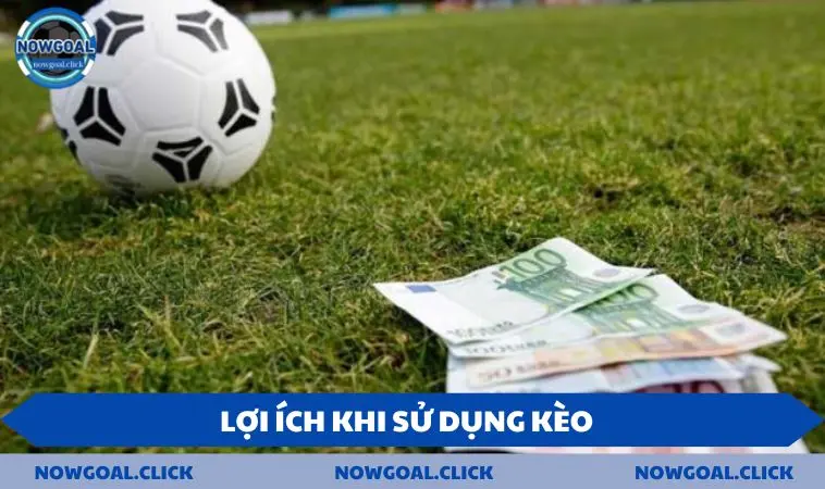 keo 0 0.5 loi ich Lợi ích khi sử dụng kèo