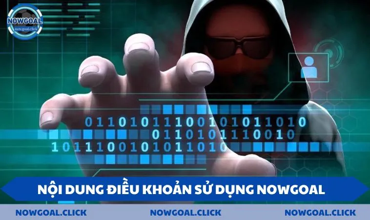noi dung chinh cua dieu khoan su dung nowgoal Nội dung chính của điều khoản sử dụng NOWGOAL