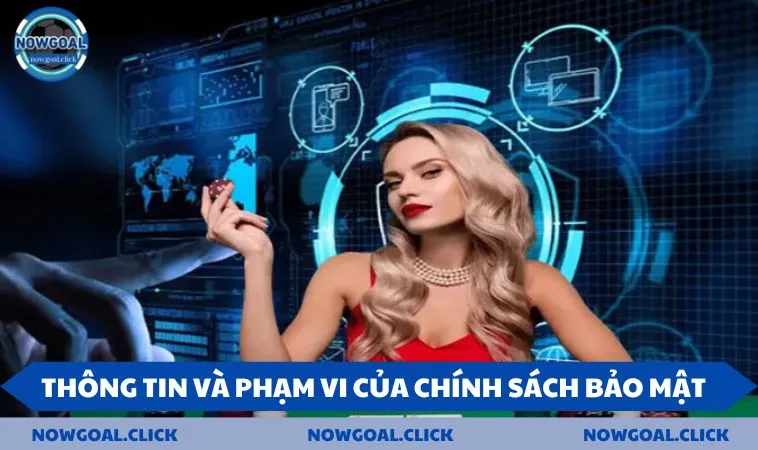 Thông tin và phạm vi của chính sách bảo mật